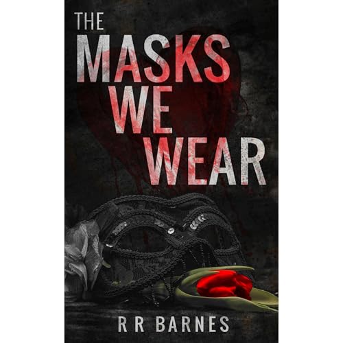 The Masks We Wear by R. R. Barnes