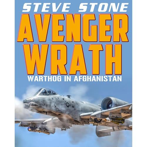 Avenger Wrath: A-10 Thunderbolt II 'Warthog' in Afghanistan