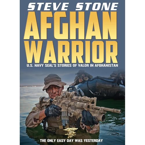 Afghan Warrior: U.S. Navy SEAL's in Afghanistan: The only easy day was yesterday