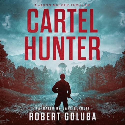Cartel Hunter by Robert Goluba