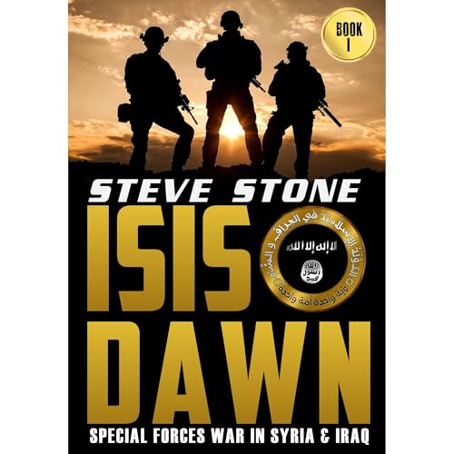 ISIS Dawn: Special Forces War in Syria and Iraq: Book 1