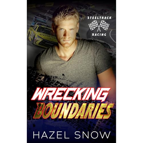 Wrecking Boundaries by Hazel Snow