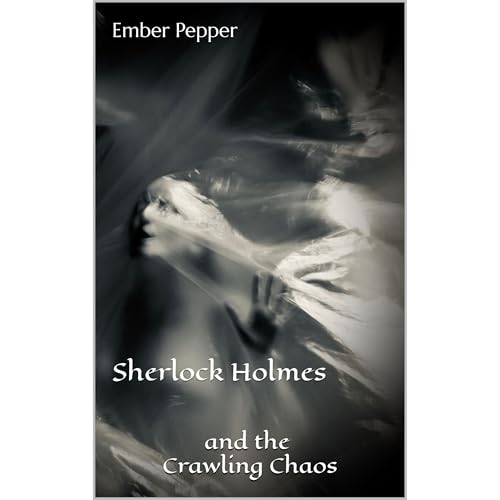 Sherlock Holmes and the Crawling Chaos
