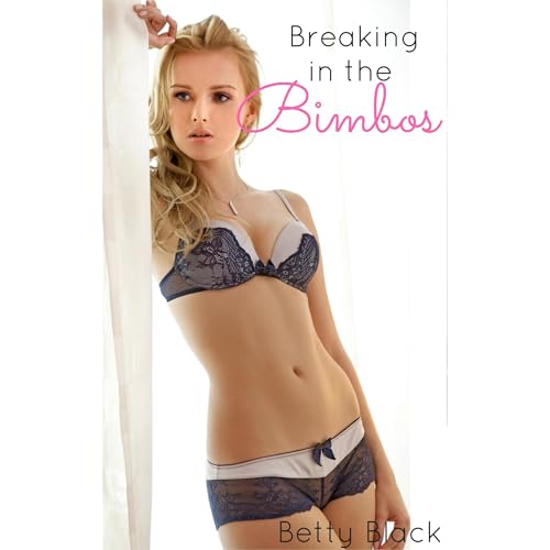 Breaking In the Bimbos Bundle