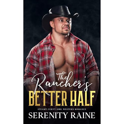 The Rancher's Better Half: Western Romance, Cowboys, Opposites Attract, Secret Baby