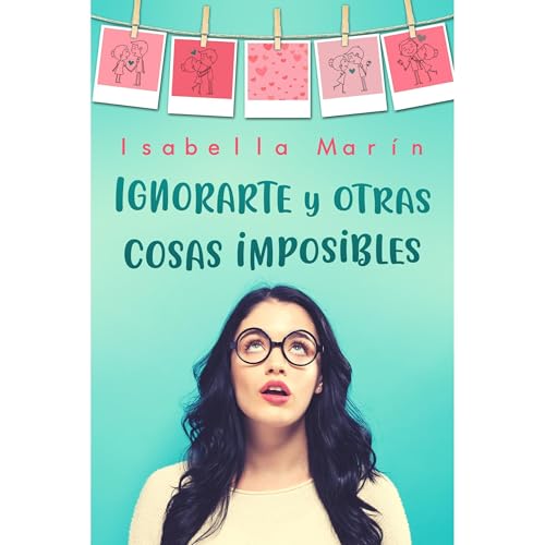 Ignorarte y otras cosas imposibles