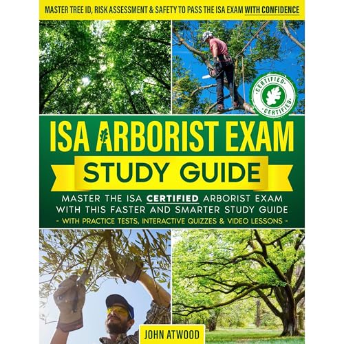 ISA ARBORIST EXAM STUDY GUIDE by John Atwood