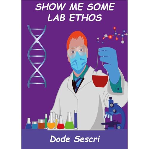 Show Me Some Lab Ethos by Dode Sescri