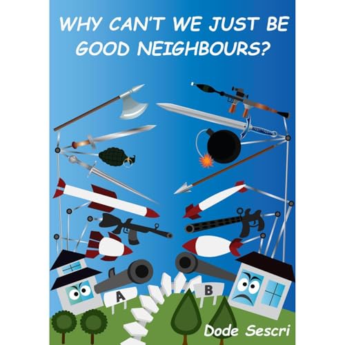 Why Can't We Just Be Good Neighbours?