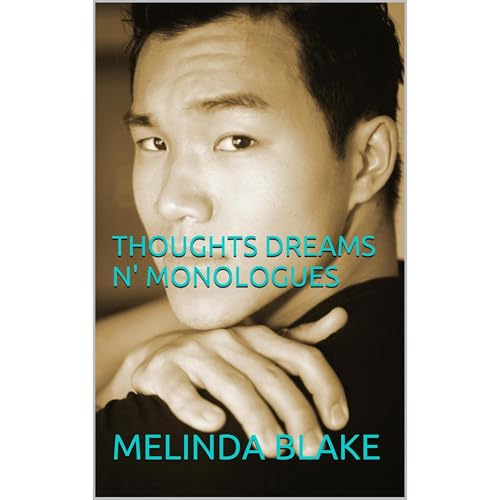 THOUGHTS DREAMS N' MONOLOGUES by MELINDA BLAKE