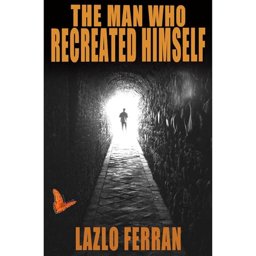 The Man Who Recreated Himself - Third Edition