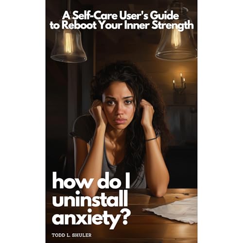 How Do I Uninstall Anxiety?