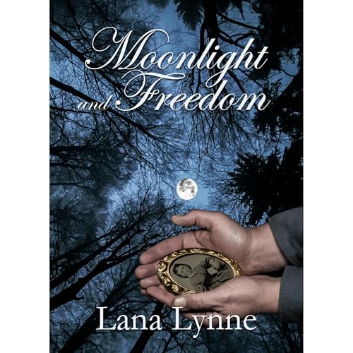 Moonlight and Freedom by Lana Lynne