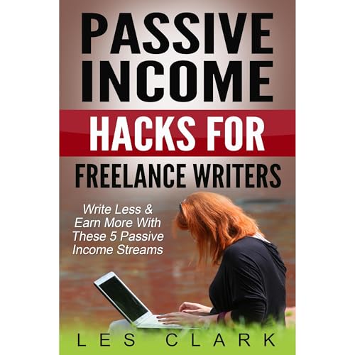 Passive Income Hacks for Freelance Writers