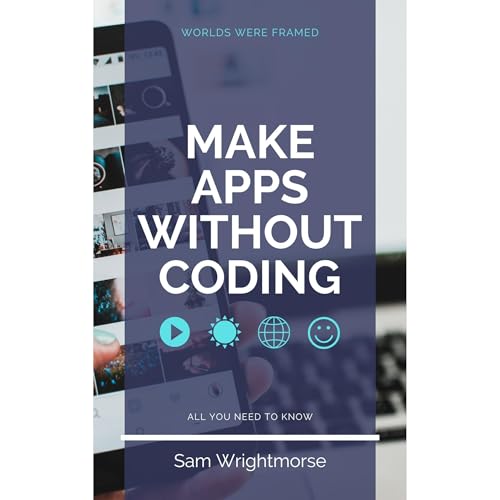 Make Apps Without Coding by Samuel Wrightmorse