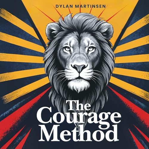 The Courage Method by Dylan Martinsen