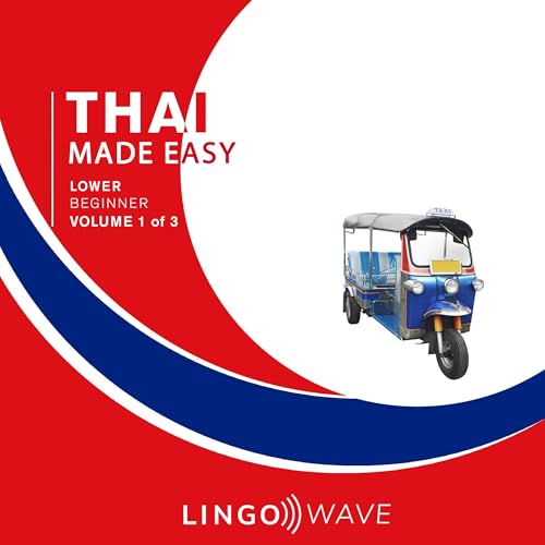 Thai Made Easy: Lower Beginner, Volume 1 of 3 by Lingo Wave