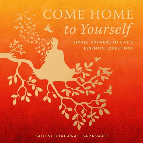 Come Home to Yourself by Sadhvi Bhagawati Saraswati
