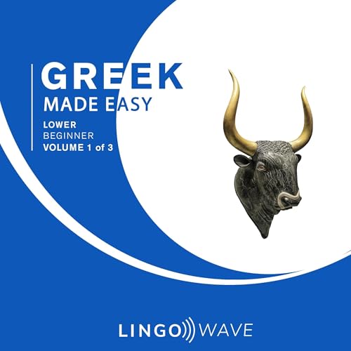 Greek Made Easy: Lower Beginner, Volume 1 of 3 by Lingo Wave