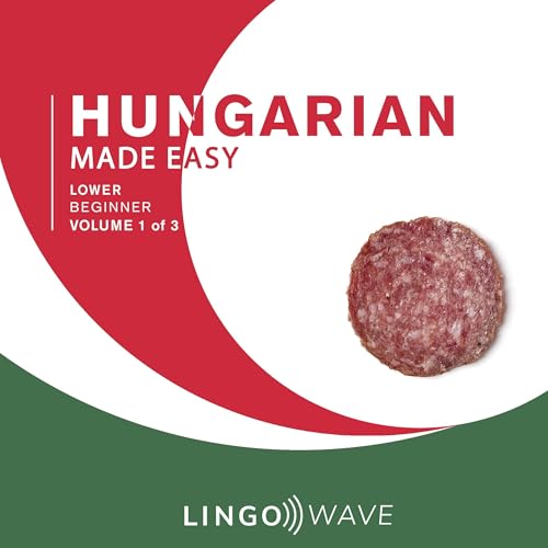 Hungarian Made Easy: Lower Beginner, Volume 1 of 3