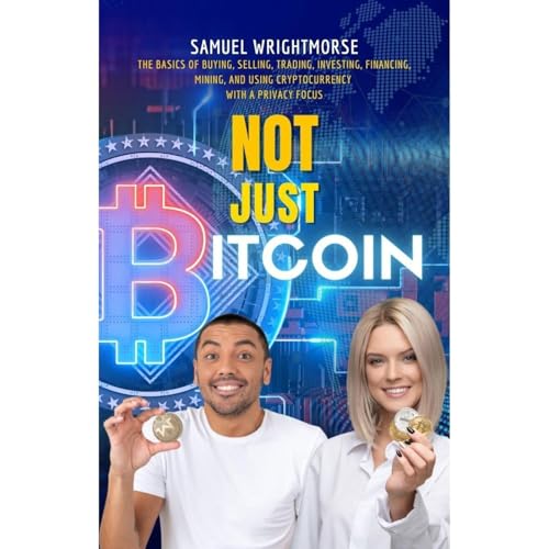 Not Just Bitcoin by Samuel Wrightmorse