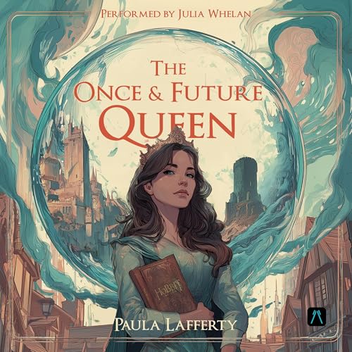 The Once and Future Queen by Paula Lafferty