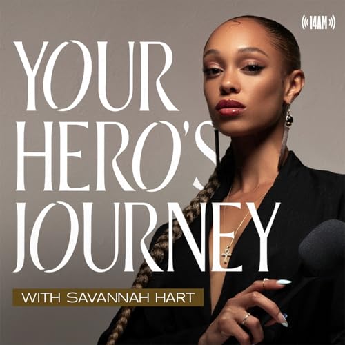 Your Hero’s Journey by Savannah Hart