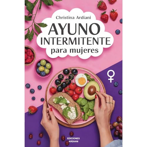 Ayuno Intermitente Para Mujeres by Christina Ardiani