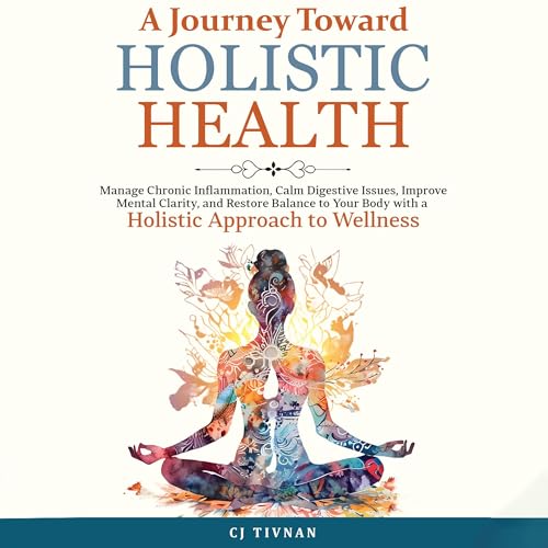 A Journey Toward Holistic Health