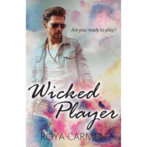 Wicked Player by Roya Carmen