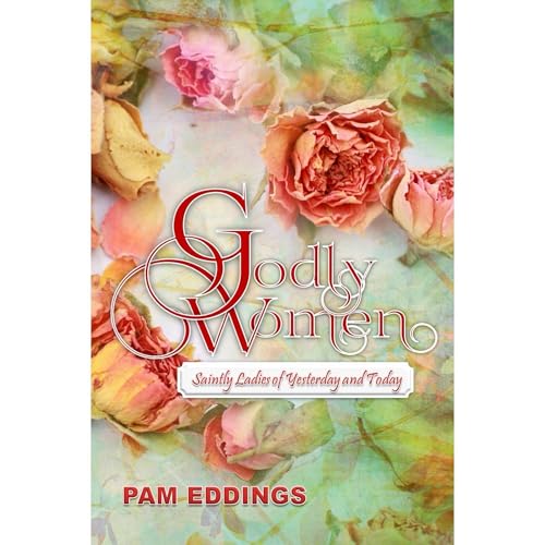 Godly Women by Pam Eddings