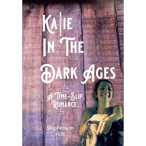 Katie In The Dark Ages.