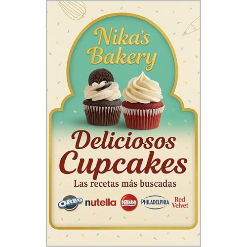 Deliciosos Cupcakes: - Muffins - Las Recetas Más Buscadas para Triunfar by Nika Kirchstein