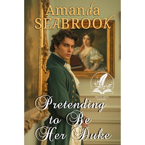 Pretending to Be Her Duke