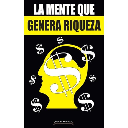 La mente que genera riqueza