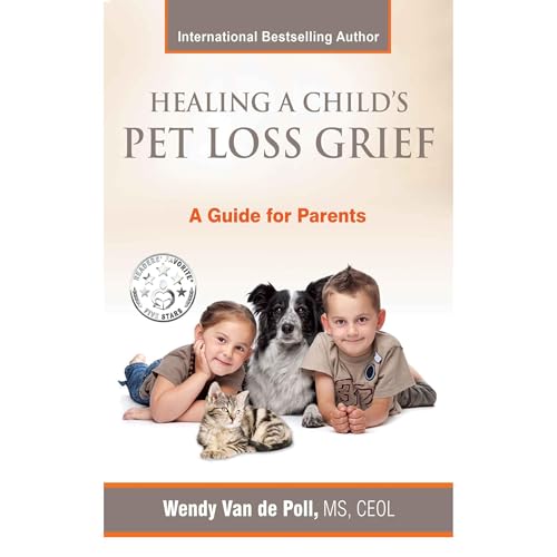 Healing a Child's Pet Loss Grief by Wendy Van de Poll