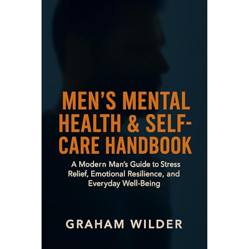 Men’s Mental Health & Self-Care Handbook