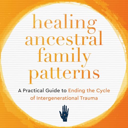 Healing Ancestral Family Patterns