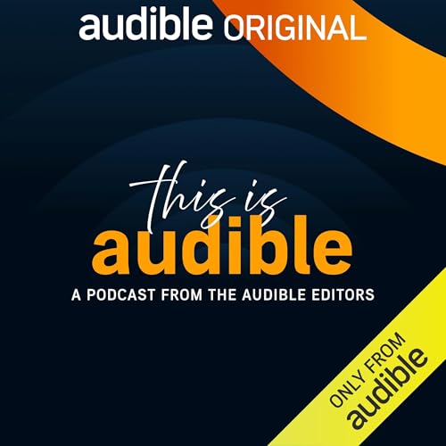 This Is Audible by The Audible Editors