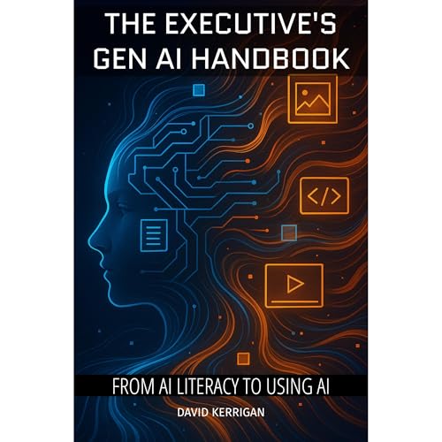 The Executive's Gen AI Handbook by David Kerrigan