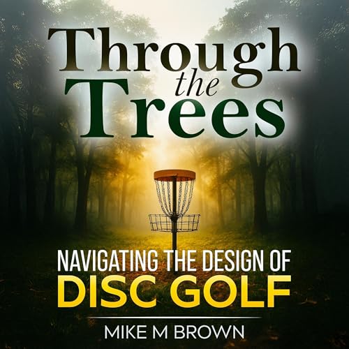 Through the Trees by Mike Brown