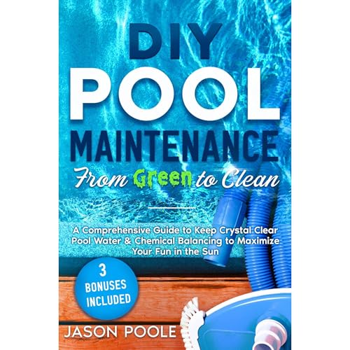 DIY Pool Maintenance From Green To Clean by Jason Poole