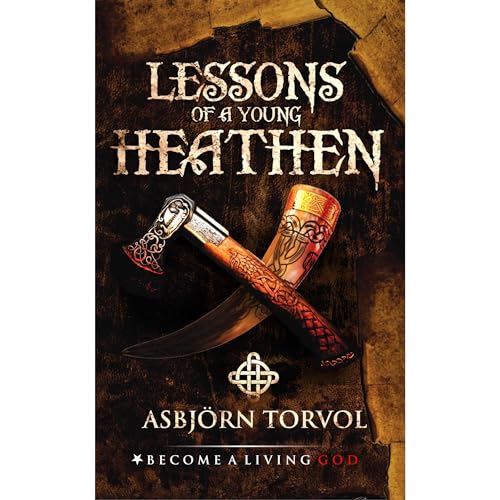 Lessons of a Young Heathen by Asbjorn Torvol