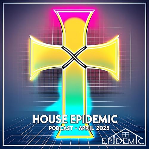 Episode 16: April 2025 Mix - Gregory Jaymz/House Epidemic