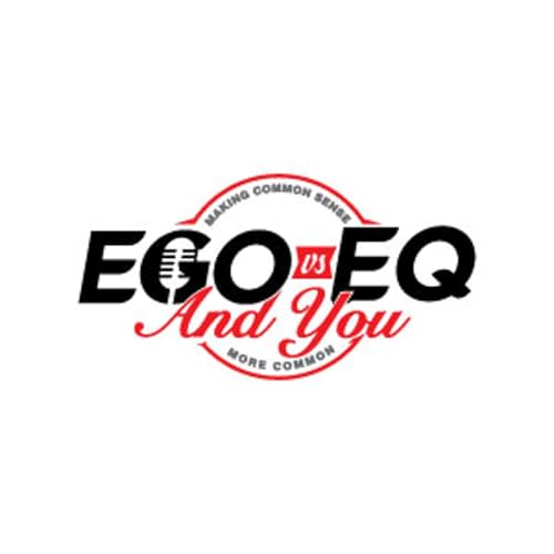Ego vs. EQ & You
