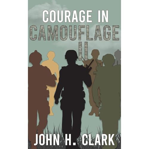 Courage in Camouflage II by John Henry Clark III