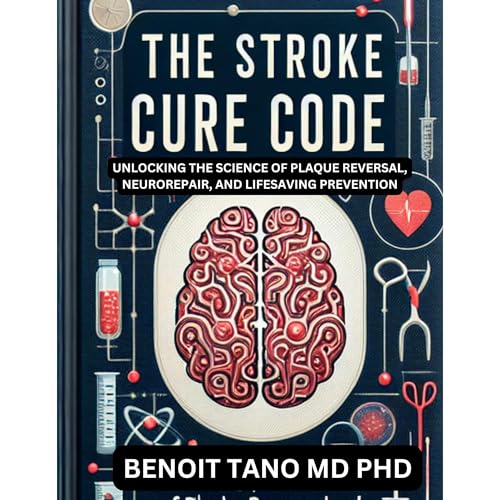 THE STROKE CURE CODE by BENOIT TANO MD PHD