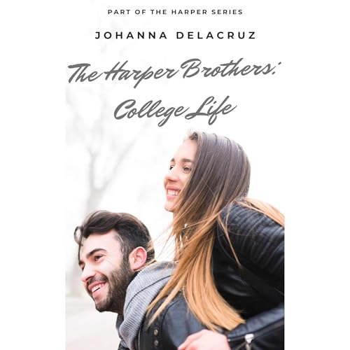 The Harper Brothers: College Life