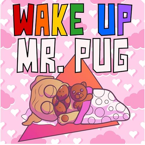 Wake Up Mr. Pug