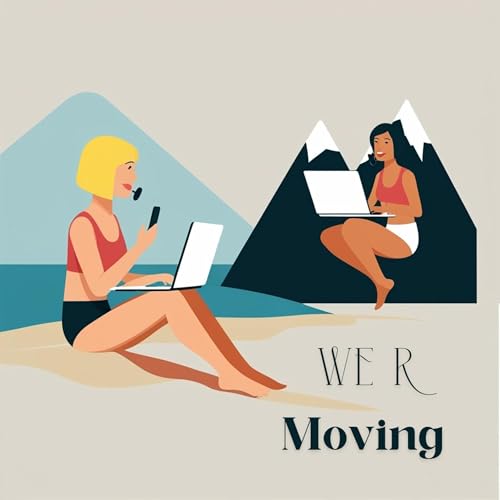 We R Moving by Lia Digital Nomad